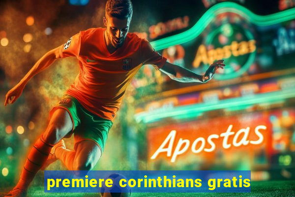 premiere corinthians gratis